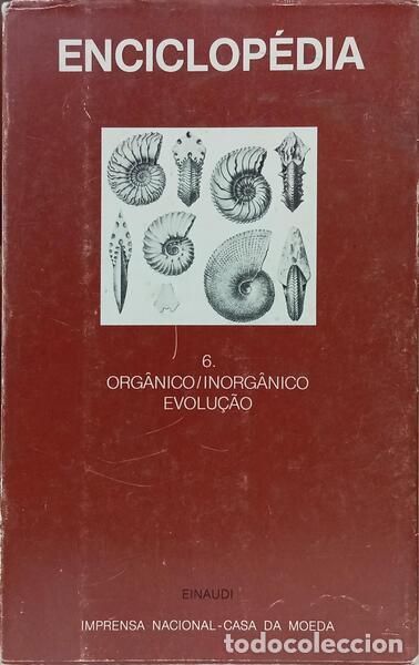 Libros: GIL. (Fernando) - ENCICLOP&Eacute;DIA EINAUDI, VOLUME 6, ORG&Acirc;NICO/INORG&Acirc;NICO: EVOLU&Ccedil;&Atilde;O. [C/SOBRECAPA - 2.&ordf;