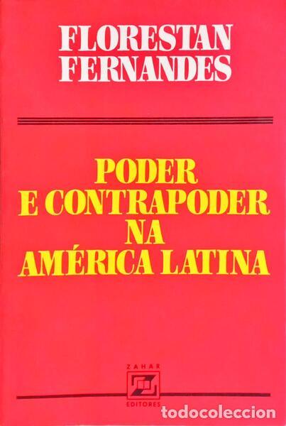 Libros: FERNANDES. (Florestan) - PODER E CONTRAPODER NA AM&Eacute;RICA LATINA.
