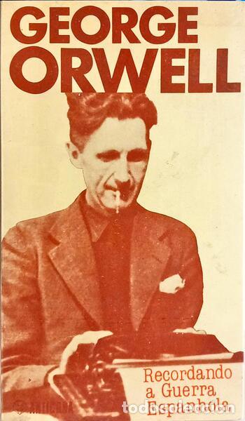 Libros: ORWELL. (George) - RECORDANDO A GUERRA ESPANHOLA. - Foto 1