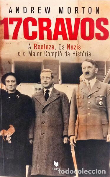 Libri di seconda mano: MORTON. (Andrew) - 17 CRAVOS: A REALEZA, OS NAZIS E O MAIOR COMPL&Ocirc; DA HIST&Oacute;RIA. [1.&ordf; EDI&Ccedil;&Atilde;O]