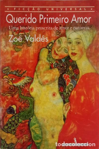 Livros em segunda m&atilde;o: VALD&Eacute;S. (Zo&eacute;) - QUERIDO PRIMEIRO AMOR. UMA HIST&Oacute;RIA PROSCRITA DE AMOR E NATUREZA.