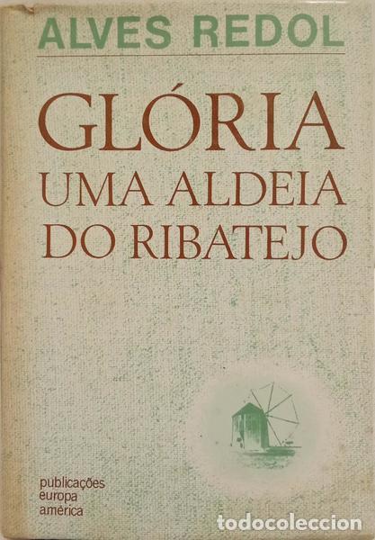 Libros: ALVES REDOL. (Ant&oacute;nio) - GL&Oacute;RIA: UMA ALDEIA DO RIBATEJO. [COM SOBRECAPA] - Foto 1