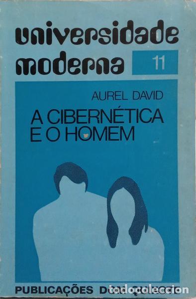 Libri di seconda mano: DAVID. (Aurel) - A CIBERN&Eacute;TICA E O HOMEM.