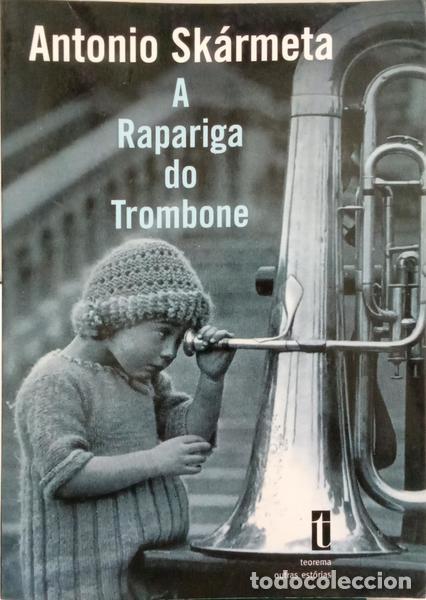 Libros: SK&Aacute;RMETA. (Antonio) - A RAPARIGA DO TROMBONE. - Foto 1