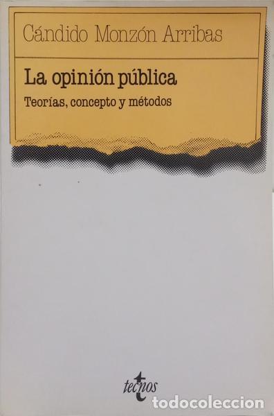 Libri di seconda mano: MONZ&Oacute;N ARRIBAS. (C&aacute;ndido) - LA OPINI&Oacute;N P&Uacute;BLICA. TEOR&Iacute;AS, CONCEPTO Y M&Eacute;TODOS.