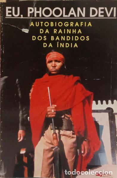 Libros: DEVI. (Phoolan), Marie-Th&eacute;r&egrave;se Cuny e Paul Rambali. - EU, PHOOLAN DEVI. AUTOBIOGRAFIA DA RAINHA DOS - Foto 1