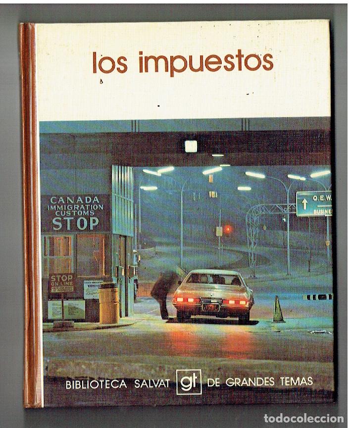 Libros: BIBLIOTECA SALVAT DE GRANDES TEMAS. N&ordm; 92. LOS IMPUESTOS. 1975,(ORD/MD)