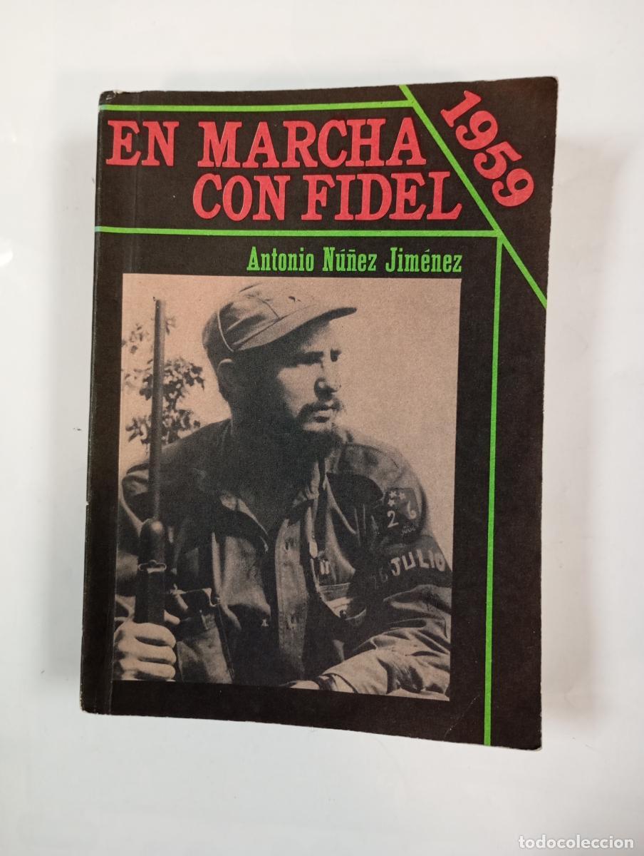 Libros: En marcha con Fidel: 1959. - Antonio N&uacute;&ntilde;ez Jim&eacute;nez. TDK943