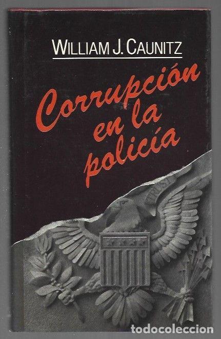 Libros: CORRUPCION EN LA POLICIA - CAUNITZ, WILLIAM J. - Foto 1