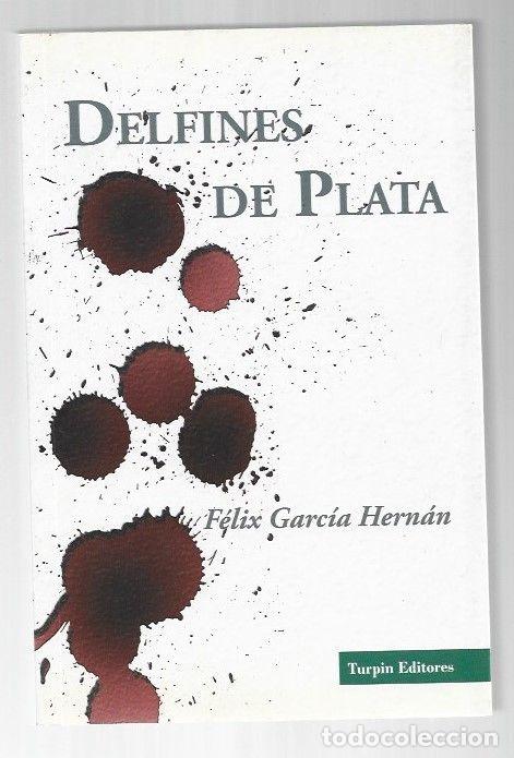Libros: DELFINES DE PLATA - GARCIA HERNAN, FELIX - Foto 1