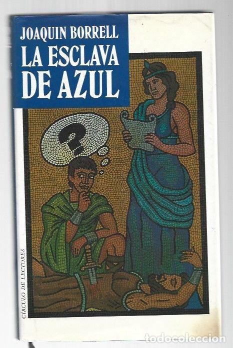 Libros: ESCLAVA AZUL - LA - BORRELL, JOAQUIN - Foto 1
