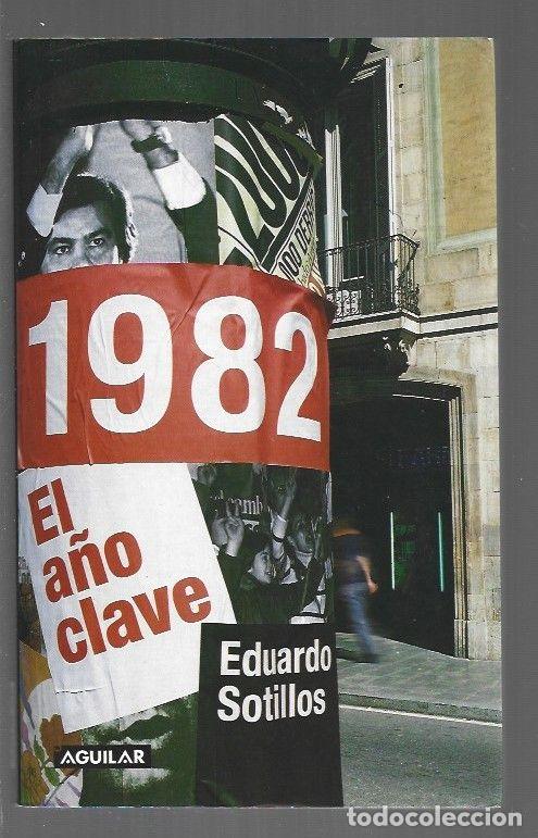 Libros: 1982. EL A&Ntilde;O CLAVE - SOTILLOS, EDUARDO - Foto 1