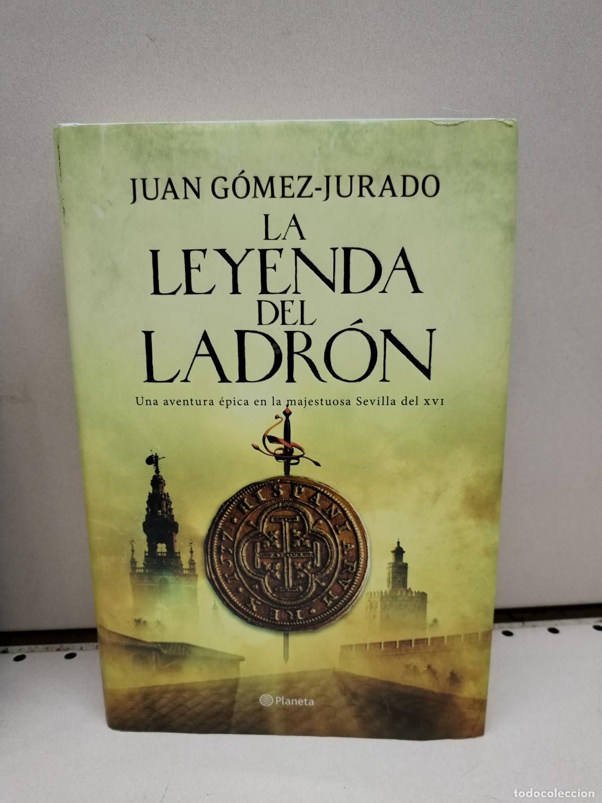 Libros: La leyenda del ladr&oacute;n - G&oacute;mez-Jurado, Juan