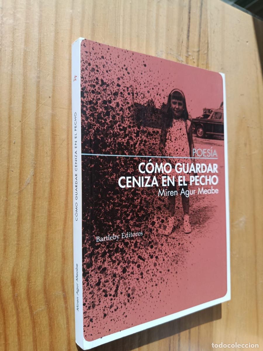 Libros: C&Oacute;MO GUARDAR CENIZA EN EL PECHO - Miren Agur Meabe - Foto 1
