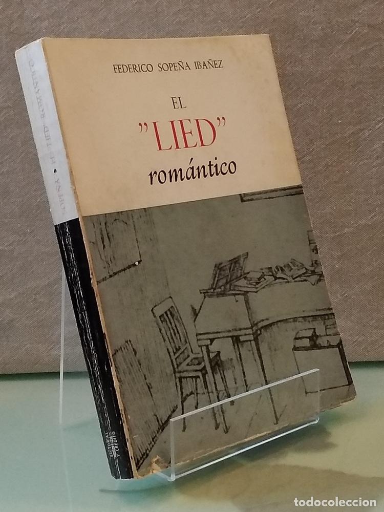 Libros: El Lied rom&aacute;ntico - Federico Sope&ntilde;a Ib&aacute;&ntilde;ez - Foto 1