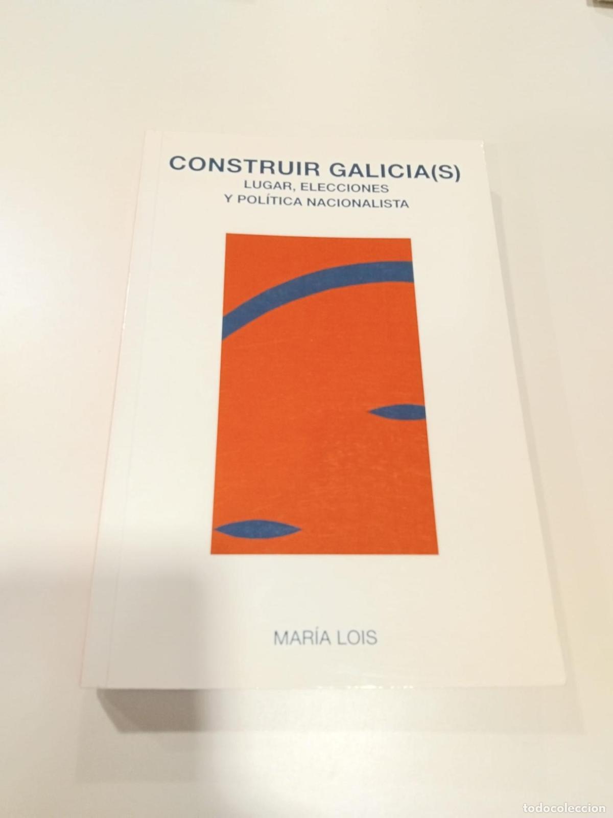 Libros: Construir Galicia(s) - Lois Barrio, Mar&iacute;a Dolores