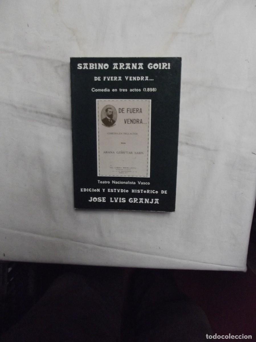 Libros: DE FUERA VENDRA COMEDIA EN TRES ACTOS ( 1898 ) DE SABINO ARANA GOIRI TEATRO NACIONALISTA VASCO