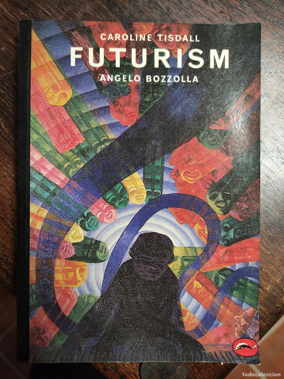 Libros: FUTURISM: -WORLD OF ART SERIES- (E) CAROLINE TISDALL AND ANGELO BOZZOLLA -