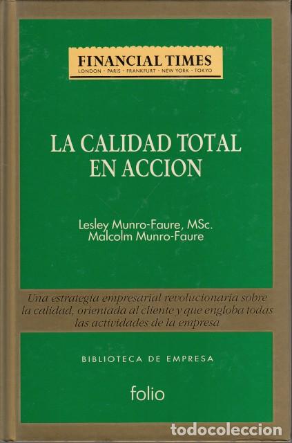Libros: LA CALIDAD TOTAL EN ACCI&Oacute;N - MUNRO-FAURE, LESLEY Y MSc. MALCOLM - Foto 1