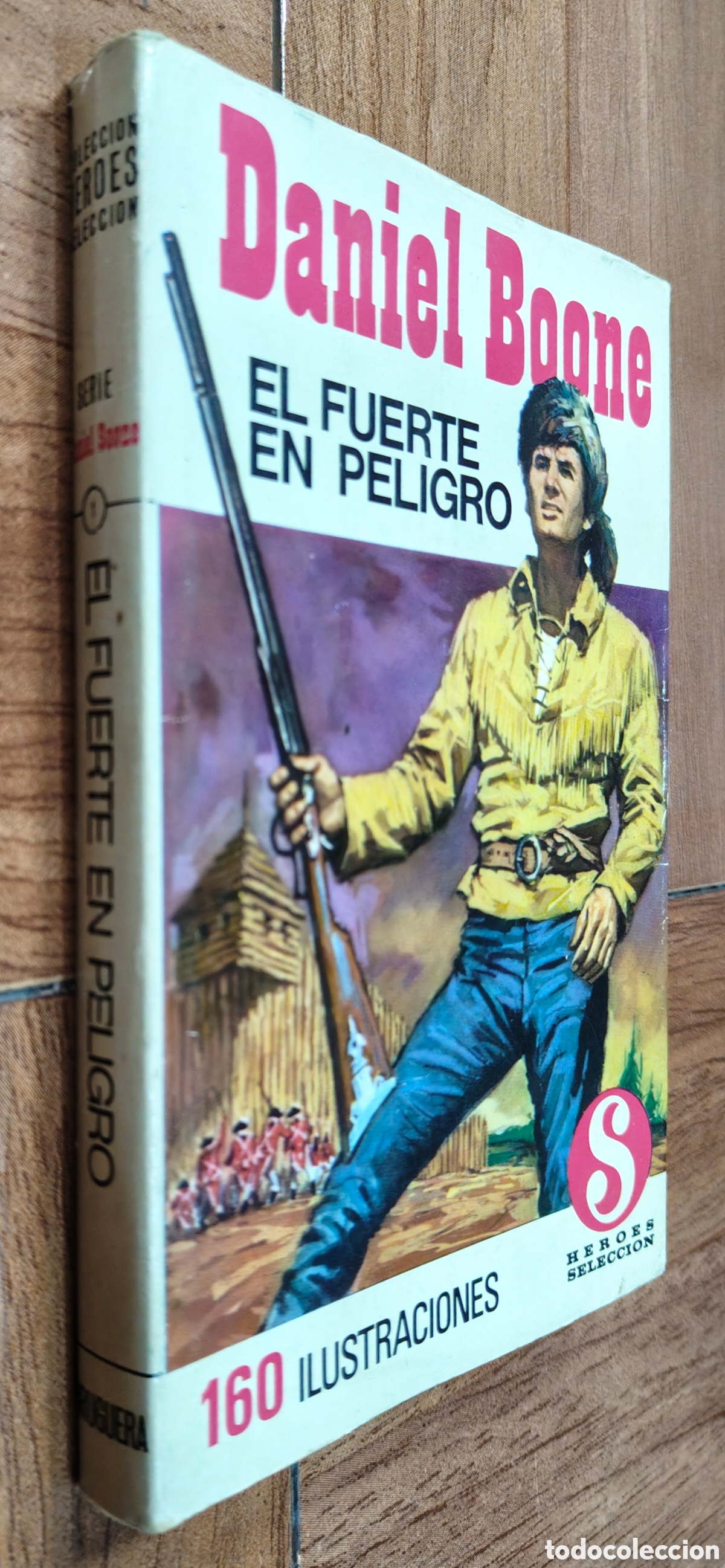 B&uuml;cher: H&eacute;ros Selecci&oacute;n 1: El Fuerte en peligro. Serie Daniel Boone - Joseph Reag