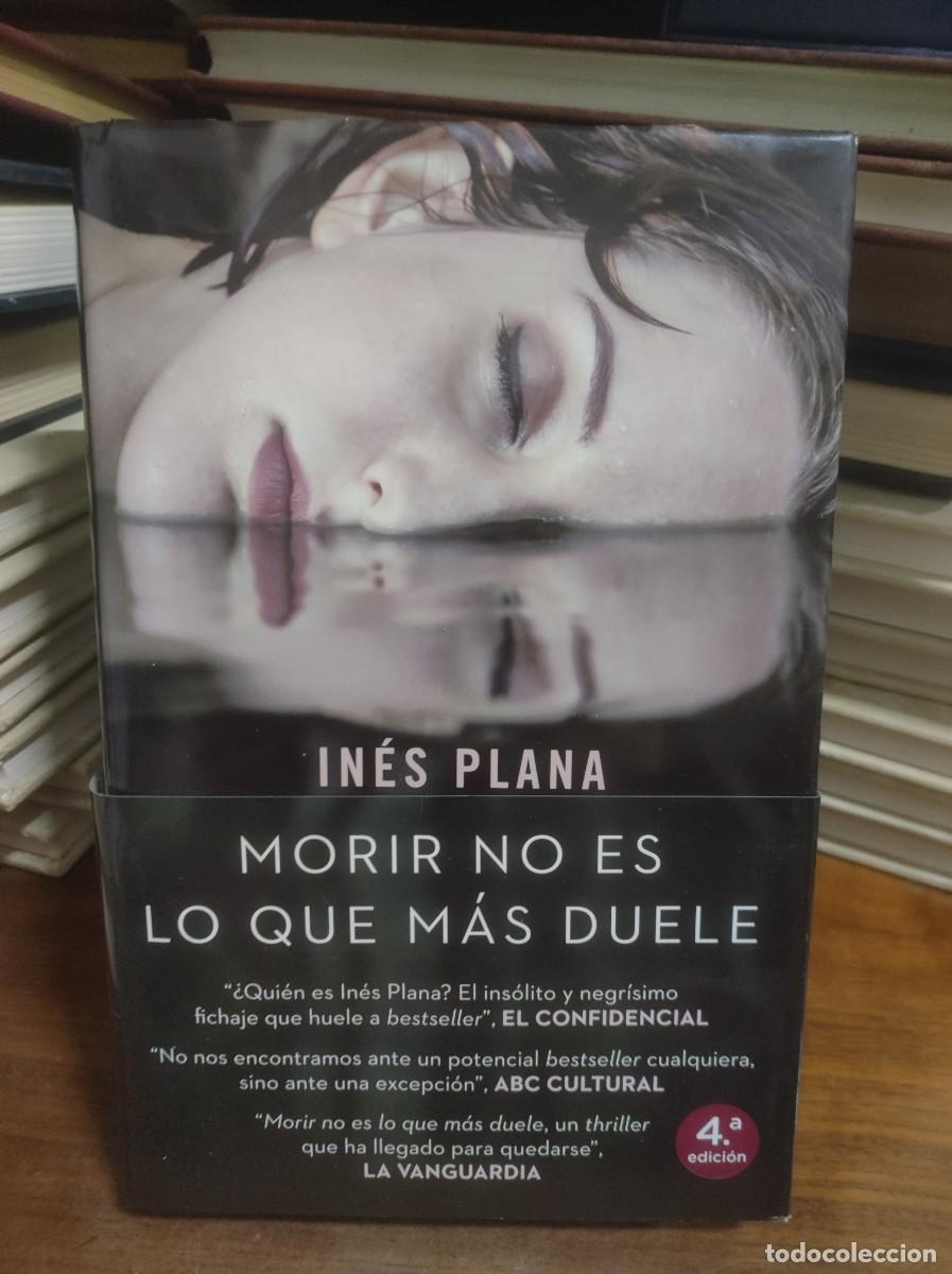 Libros: Morir no es lo que m&aacute;s duele In&eacute;s Plana - Foto 1