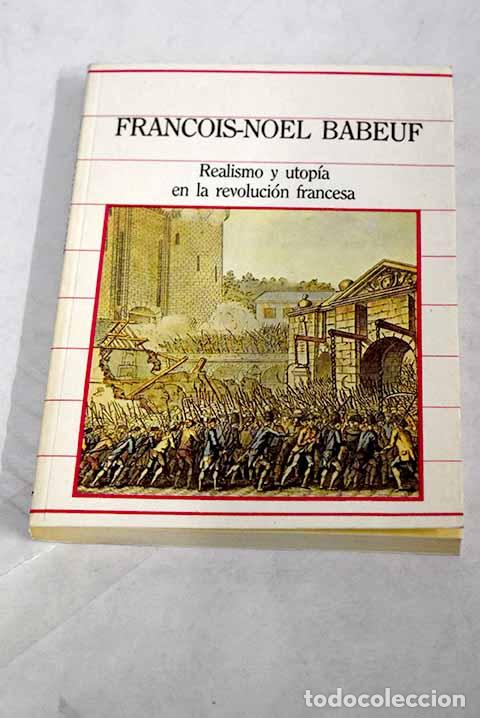 Libros: Realismo y utop&iacute;a en la revoluci&oacute;n francesa.- Babeuf, Gracchus