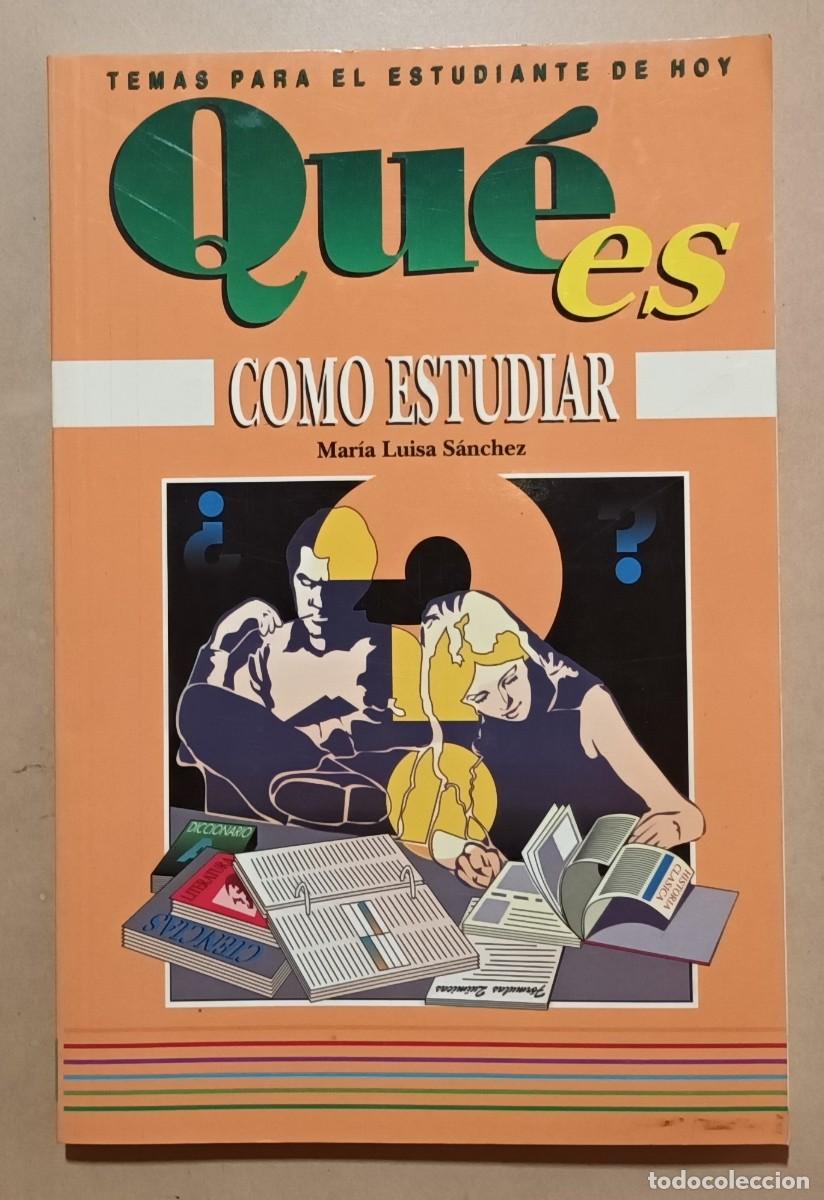 Libros: QU&Eacute; ES - COMO ESTUDIAR - MAR&Iacute;A LUISA S&Aacute;NCHEZ - 1991 - Foto 1