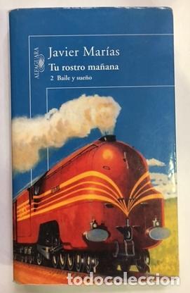 Libros: MAR&Iacute;AS, Javier. - Tus rostro ma&ntilde;ana. 2 Baile y sue&ntilde;o.