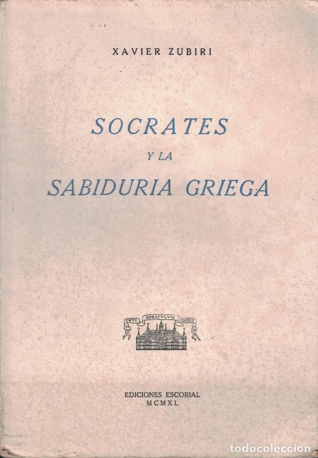 Libros: S&Oacute;CRATES Y LA SABIDUR&Iacute;A GRIEGA. - Zubiri. Xavier,
