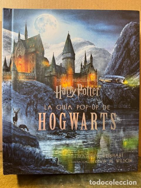 Libros: HARRY POTTER. LA GU&Iacute;A POP &ndash; UP DE HOGWARTS. Libro Pop-Up. - Reinhart. Matthew, / Kevin M. Wilson.