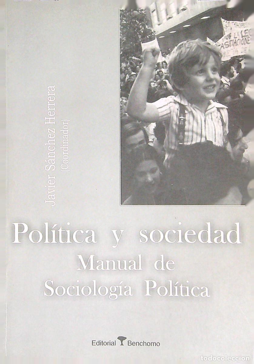 Libri di seconda mano: POL&Iacute;TICA Y SOCIEDAD MANUAL DE SOCIOLOG&Iacute;A POL&Iacute;TICA - JAVIER S&Aacute;NCHEZ HERRERA - 2006 - CANARIAS