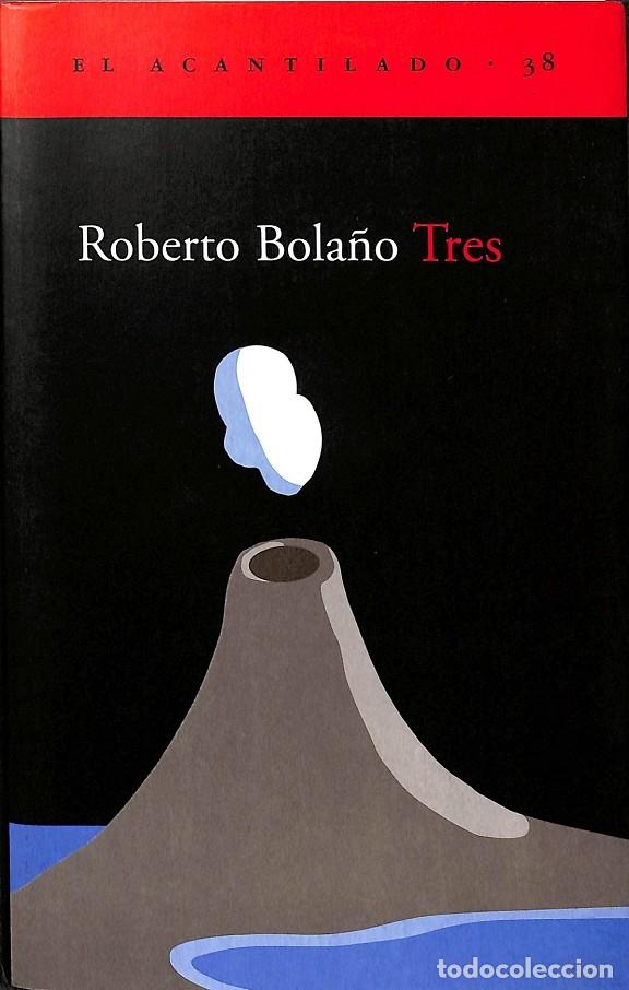 Libros: TRES - ROBERTO BOLA&Ntilde;O - acantilado - 2000 - Foto 1