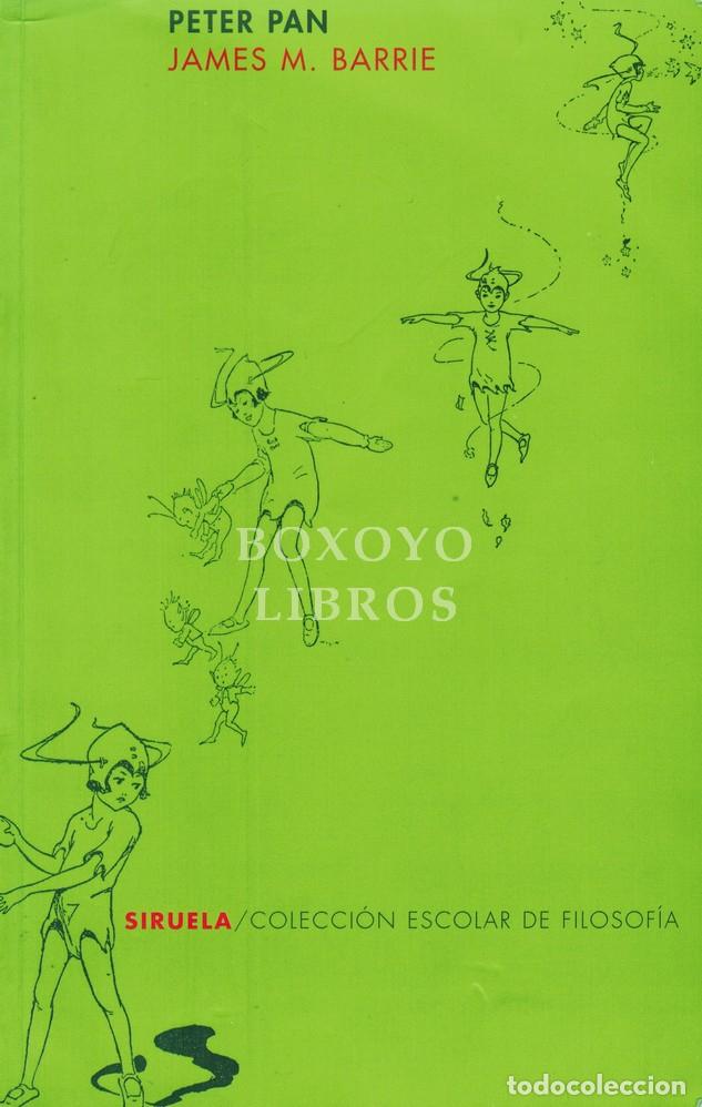 Libros: BARRIE, James M. Peter Pan o el ni&ntilde;o que no quer&iacute;a crecer. Una fantas&iacute;a en cinco actos. Pr&oacute;logo de F