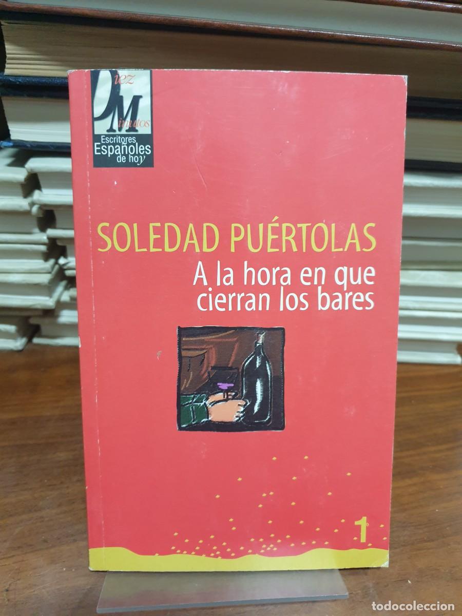 Libros: A la hora en que cierran los bares Soledad Pu&eacute;rtolas - Foto 1