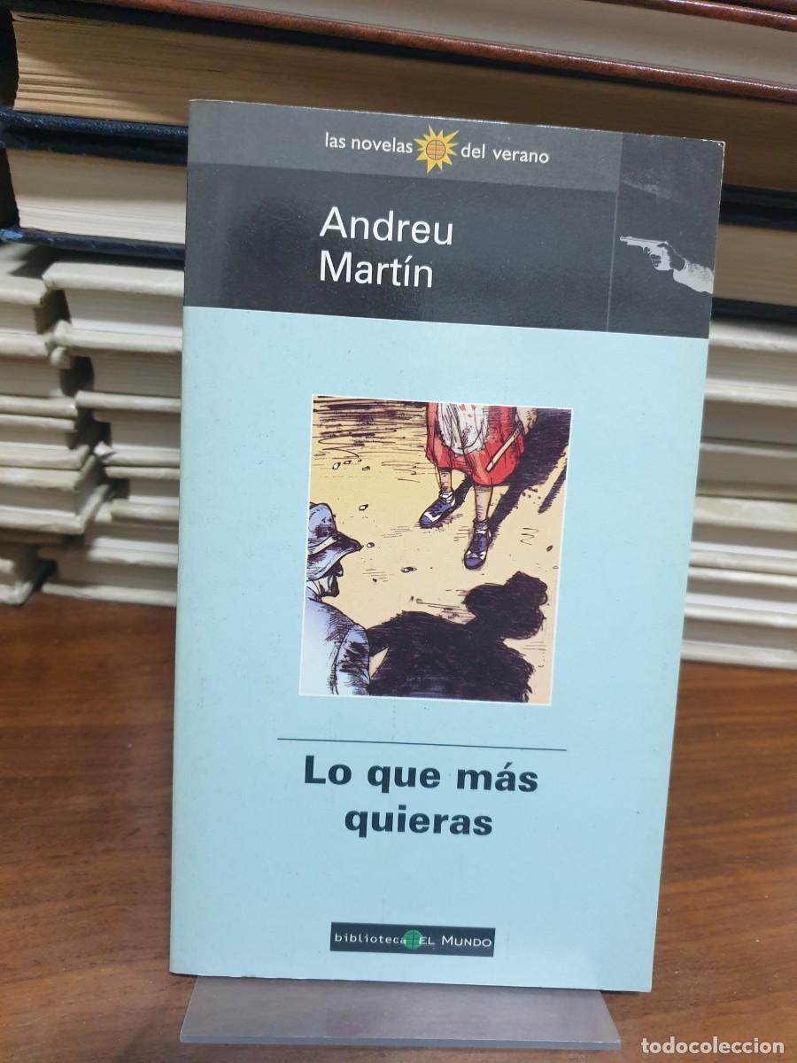 Libros: Lo que m&aacute;s quieras Andreu Mart&iacute;n - Foto 1