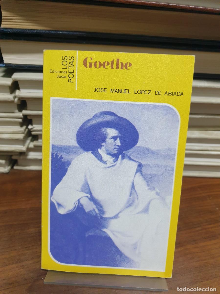 Libros: Goethe (Los Poetas) Jos&eacute; Manuel L&oacute;pez de Abiada Ediciones J&uacute;car - Foto 1