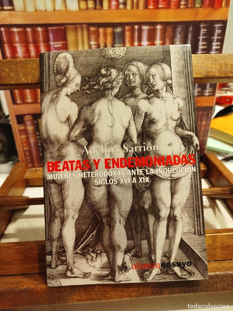 Libros: Beatas y endemoniadas: mujeres heterodoxas ante la Inquisici&oacute;n, siglos XVI a XIX - Sarri&oacute;n Mora, Ad
