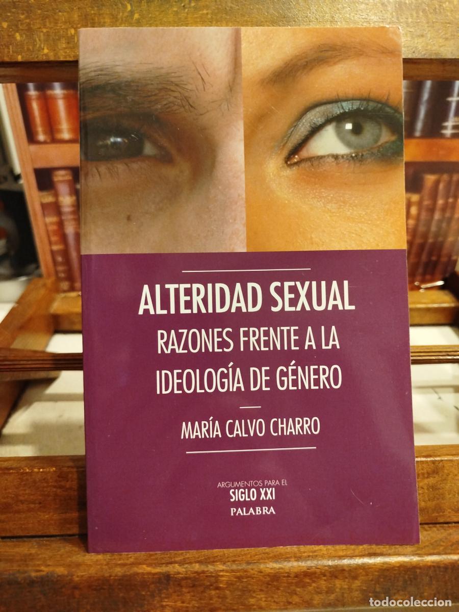 Libros: Alteridad sexual: razones frente a la ideolog&iacute;a de g&eacute;nero - Calvo Charro, Mar&iacute;a