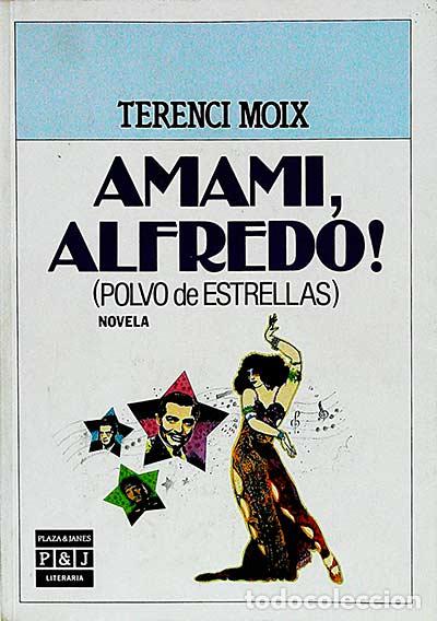 Libros: Amami, Alfredo! - Terenci Moix - Foto 1