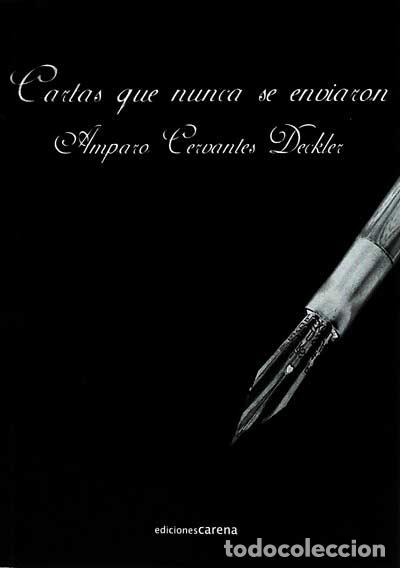 Libros: Cartas que nunca se enviaron - Amparo Cervantes Deckler - Foto 1