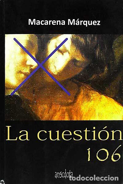 Libros: La cuesti&oacute;n 106 - Macarena M&aacute;rquez - Foto 1