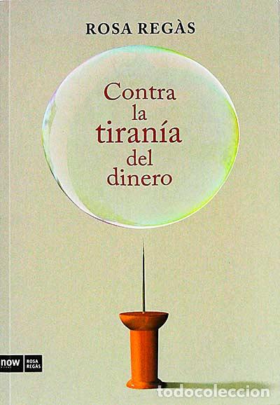 Libros: Contra la tiran&iacute;a del dinero - Reg&aacute;s, Rosa - Foto 1