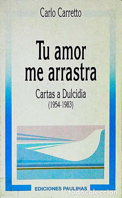 Libros: Tu amor me arrastra - Carlo Carretto - Foto 1