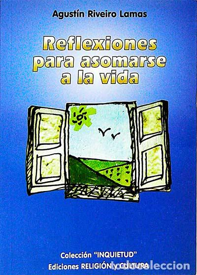 Libros: Reflexiones para asomarse a la vida - RIVEIRO LAMAS, Agust&iacute;n - Foto 1