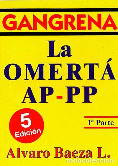 Libros: Gangrena. La Omert&aacute; AP-PP - Alvaro Baeza L. - Foto 1