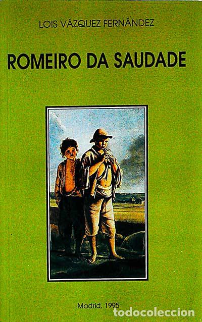 Libros: Romeiro da saudade - Lois V&aacute;zquez Fern&aacute;ndez - Foto 1