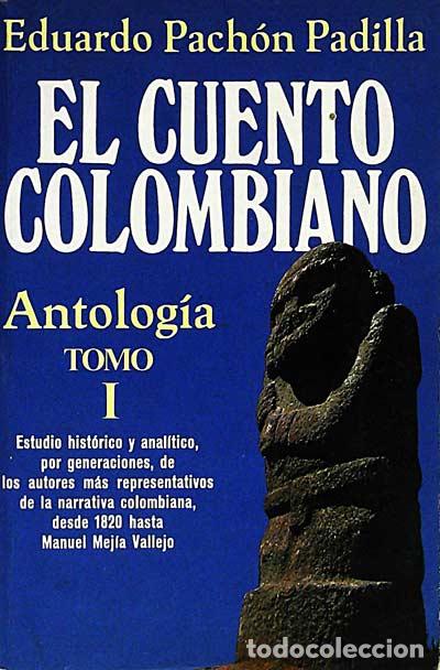 Libri di seconda mano: El cuento Colombiano. Antolog&iacute;a, Tomo I - Eduardo Pach&oacute;n Padilla