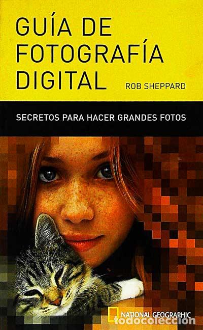 Libros: Gu&iacute;a de fotograf&iacute;a digital - Rob Sheppard - Foto 1