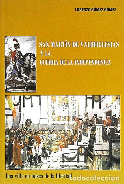 Libros: San Mart&iacute;n de Valdeiglesias y la guerra de la independencia - G&oacute;mez G&oacute;mez, Lorenzo