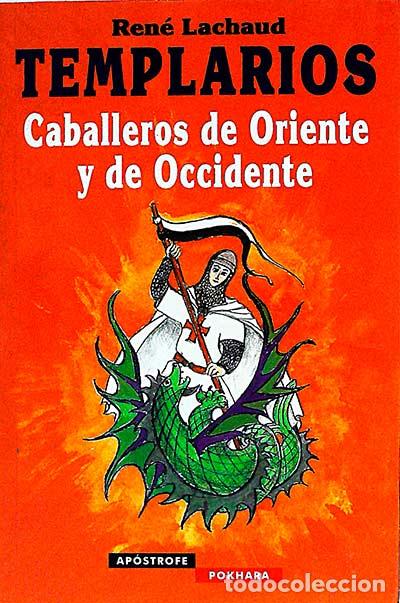 Libros: Templarios Caballeros de Oriente y de Occidente - Ren&eacute; Lachaud - Foto 1